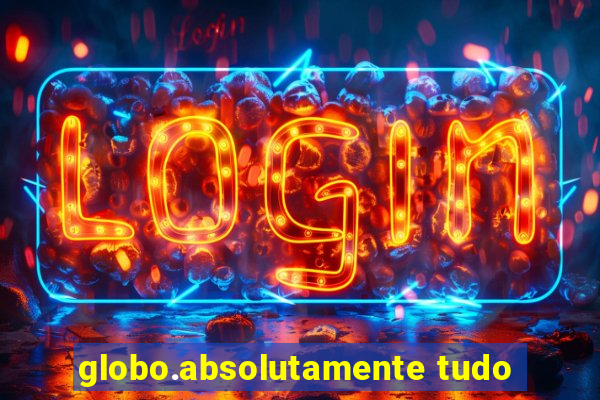 globo.absolutamente tudo